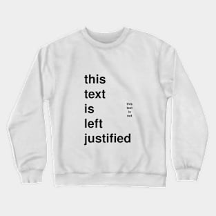 Left Justified Crewneck Sweatshirt